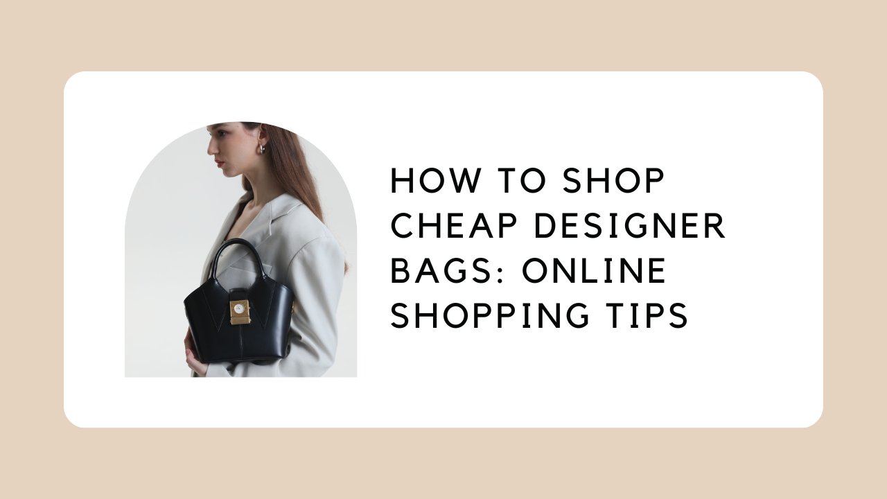 How to Shop Cheap Designer Bags Online Shopping Tips ZORNNA