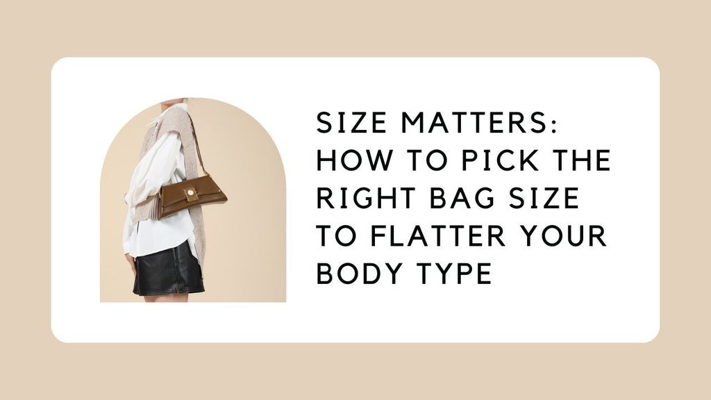 How To Choose The Right Bag For Your Body Type: A Definitive Guide -  BagAddicts Anonymous