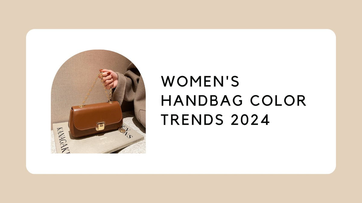 Women's Handbag Color Trends 2024 ZORNNA